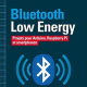 LIVRE BLUETOOTH LOW ENERGY - PROJETS POUR ARDUINO, RASPBERRY PI ET SMARTPHONE