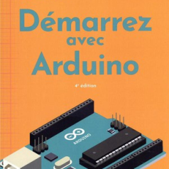 Livre Démarrez avec Arduino 4éme édition