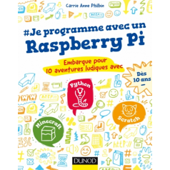 LIVRE JE PROGRAMME AVEC UN RASPBERRY PI - Tu es un aventurier  ? Tu veux apprendre comment transformer tes idées les plus farfel